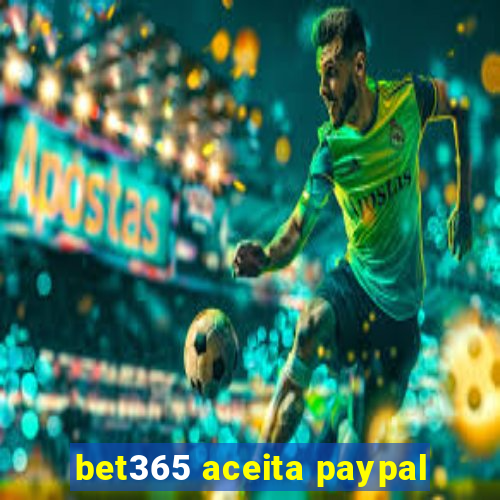 bet365 aceita paypal